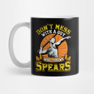 Don't Mess With A Guy Who Throws Spears Javelin Mug